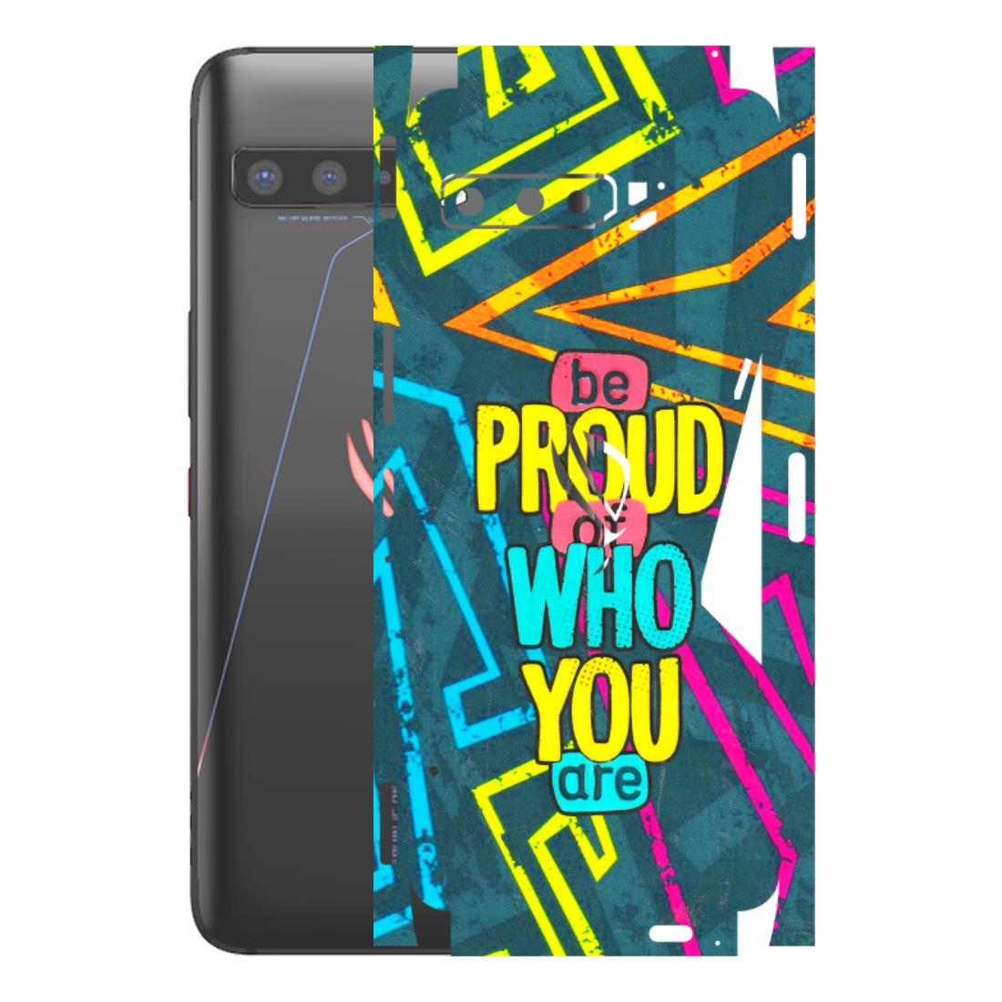 ASUS Phone Skins (All Models) - Be Proud Of Who You Are - 3D Embossed Finish (L-277) Asus ROG Phone 3