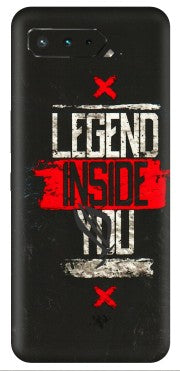 ASUS Phone Skins (All Models) - Legend Inside You - 3D Embossed Finish (L-186) Asus ROG Phone 5