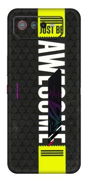 ASUS Phone Skins (All Models) - Just Be Awesome - 3D Embossed Finish (L-101) Asus ROG Phone 6 (5G)