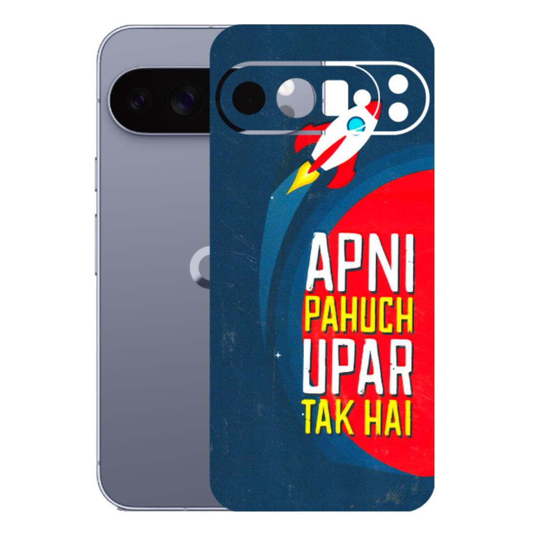 Google Pixel Phone Skins (All Models) - Apni Pahuch Upar Tak Hai - 3D Embossed Finish (L-276) Google Pixel 10 Pro XL