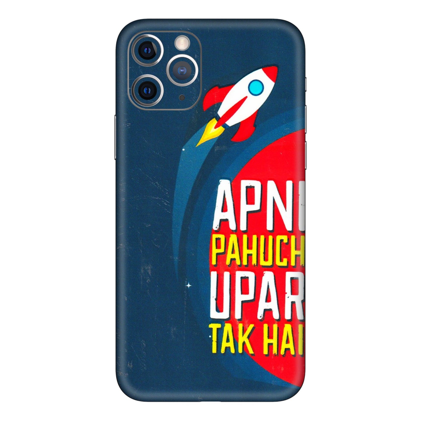 Apple iPhone Skins (All Models) - Apni Pahuch Upar Tak Hai - 3D Embossed Finish (L-276) iPhone 11 Pro Max
