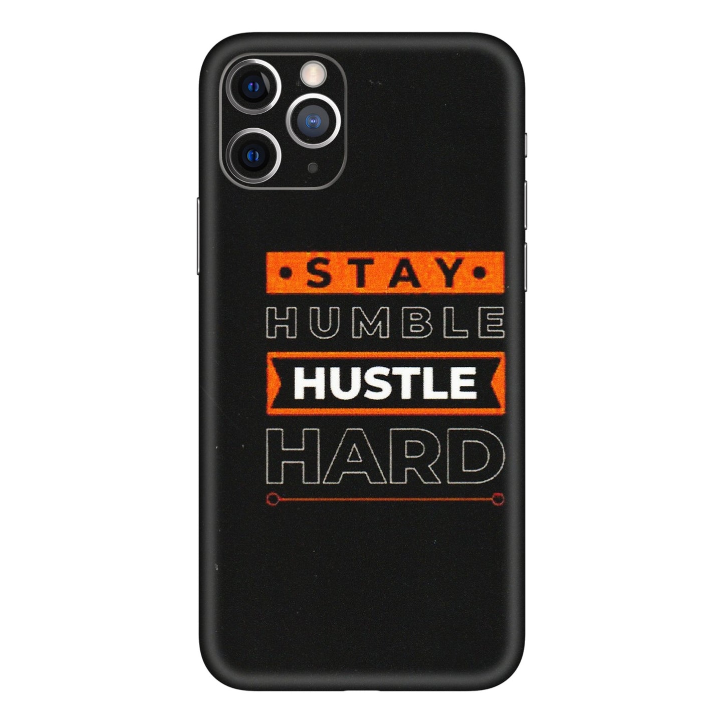 Apple iPhone Skins (All Models) - Stay Humble Stay Hard - Matte Finish (M-48) iPhone 11 Pro