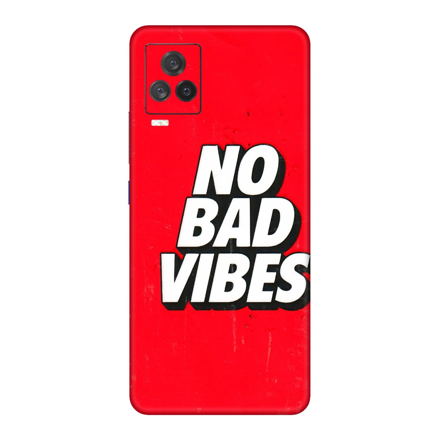 IQOO Phone Skins (All Models) - No Bad Vibes - 3D Embossed Finish (L-280) IQOO 7 Legend