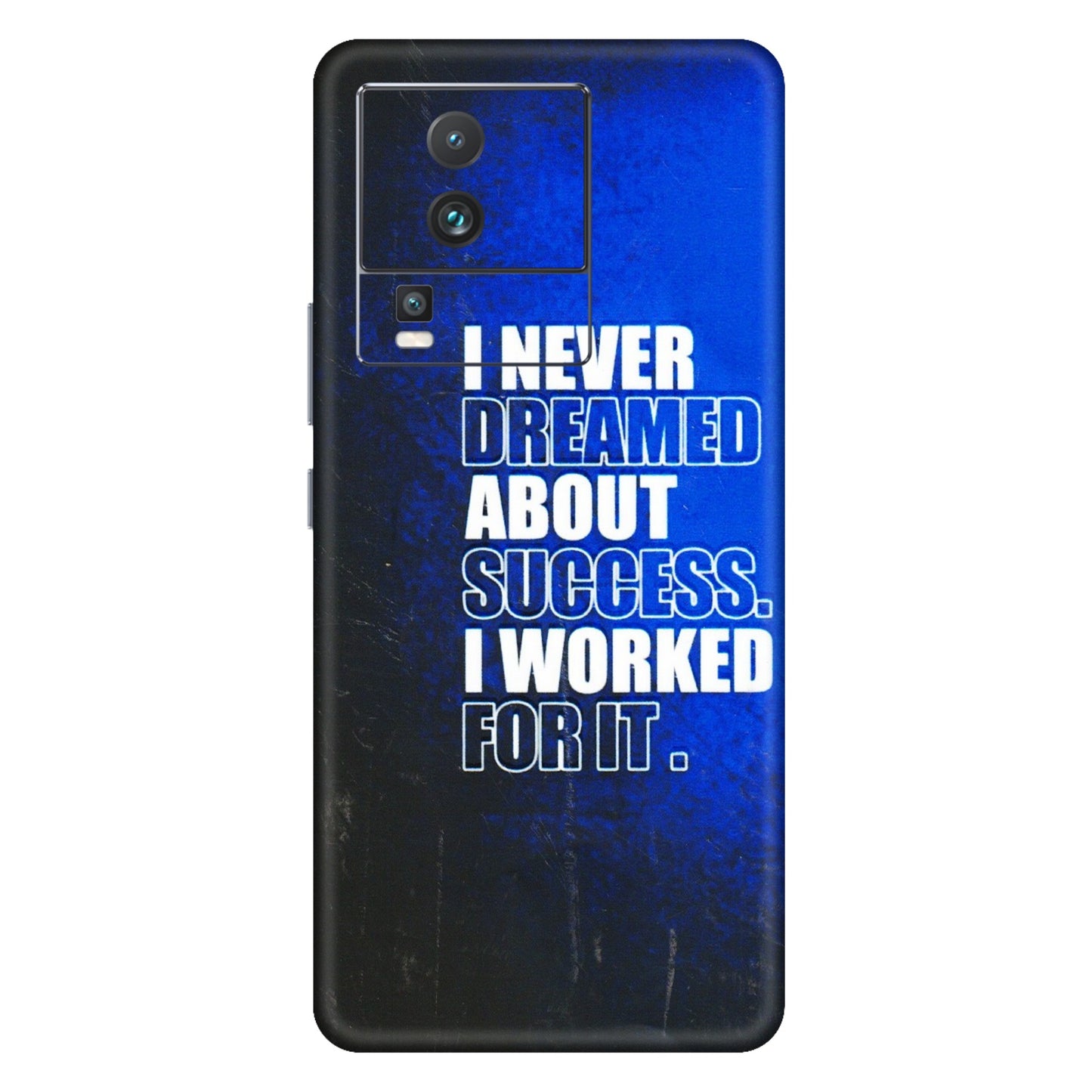 IQOO Phone Skins (All Models) - I Never Dreamed About Success - 3D Embossed Finish (L-283) IQOO Neo 7 PRO