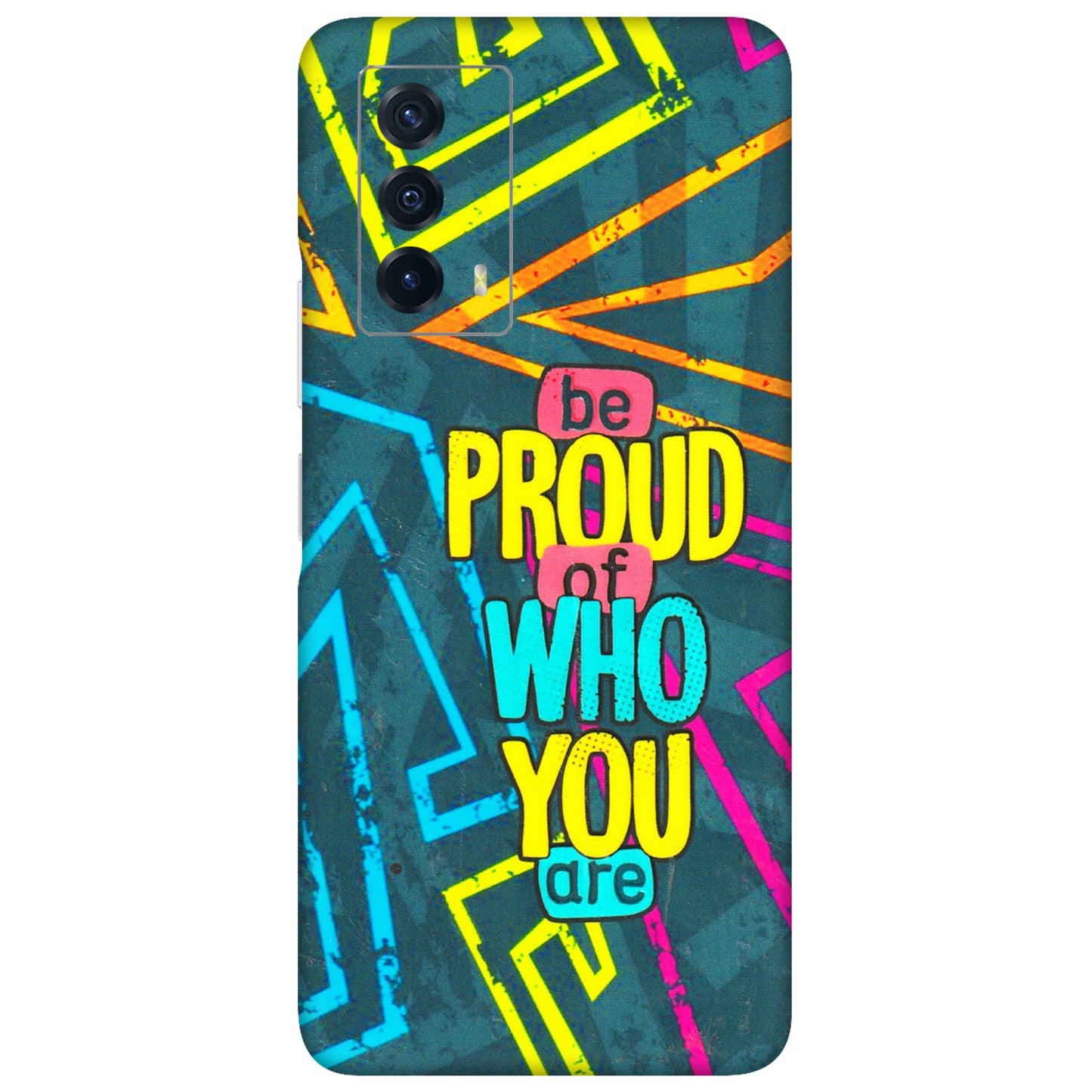 IQOO Phone Skins (All Models) - Be Proud Of Who You Are - 3D Embossed Finish (L-277) IQOO Z5