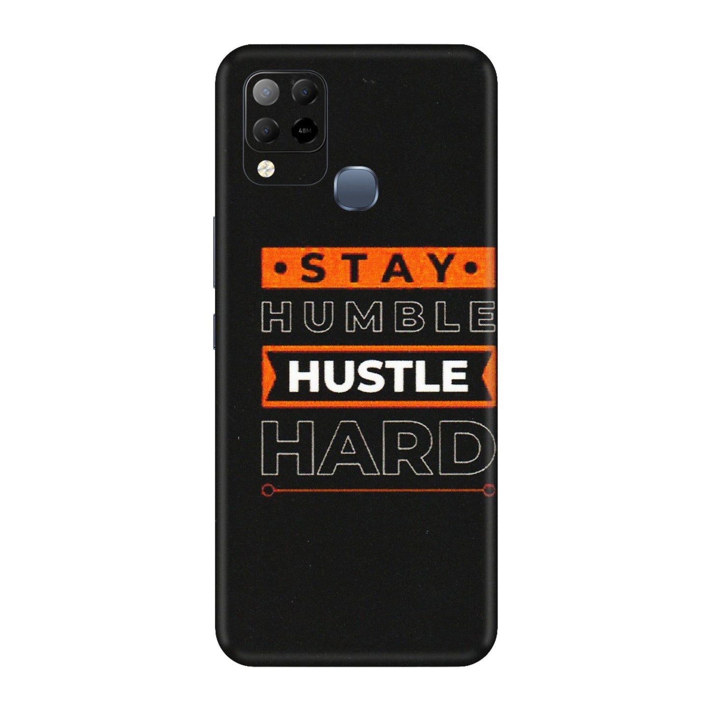 INFINIX Phone Skins (All Models) - Stay Humble Stay Hard - Matte Finish (M-48) Infinix Hot 10S