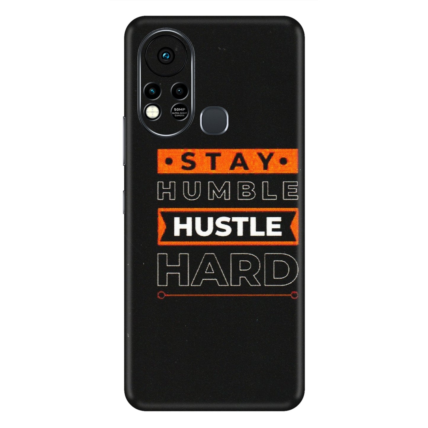 INFINIX Phone Skins (All Models) - Stay Humble Stay Hard - Matte Finish (M-48) Infinix Hot 11S