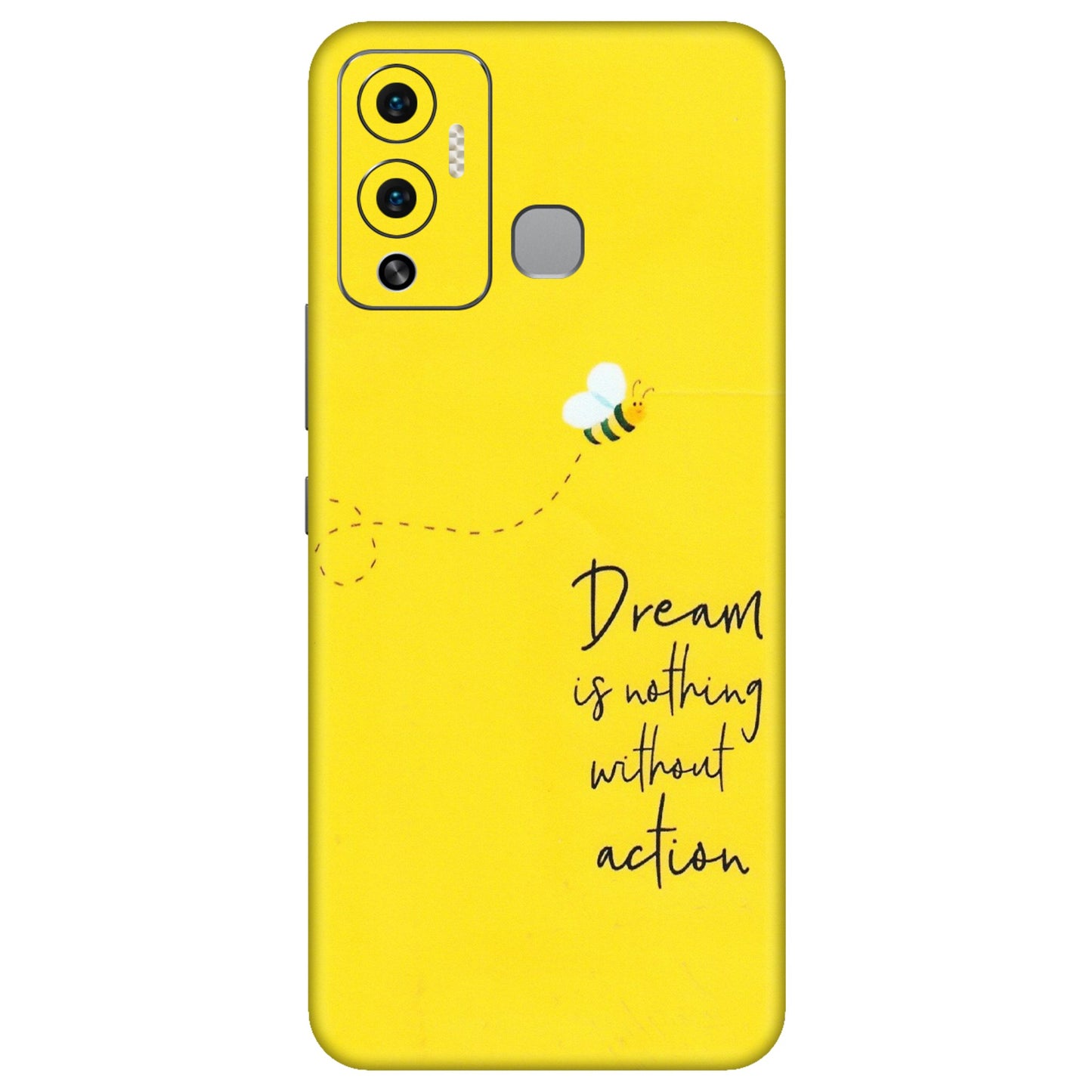 INFINIX Phone Skins (All Models) - Dream Is Nothing Without Action - Matte Finish (M-138) Infinix Hot 12 Play