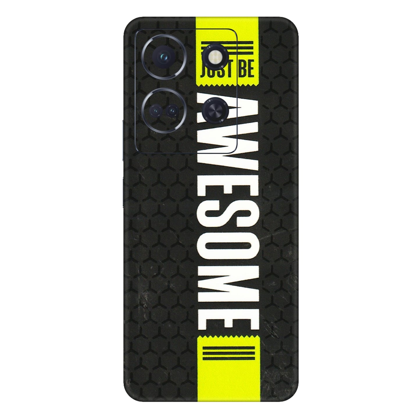 INFINIX Phone Skins (All Models) - Just Be Awesome - 3D Embossed Finish (L-101) Infinix Note 30 (5G)