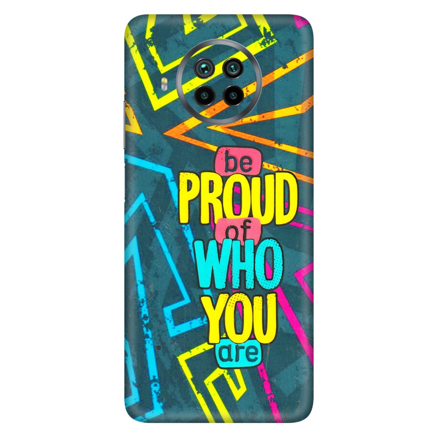 Xiaomi Redmi Phone Skins (All Models) - Be Proud Of Who You Are - 3D Embossed Finish (L-277) Mi 10 T Lite