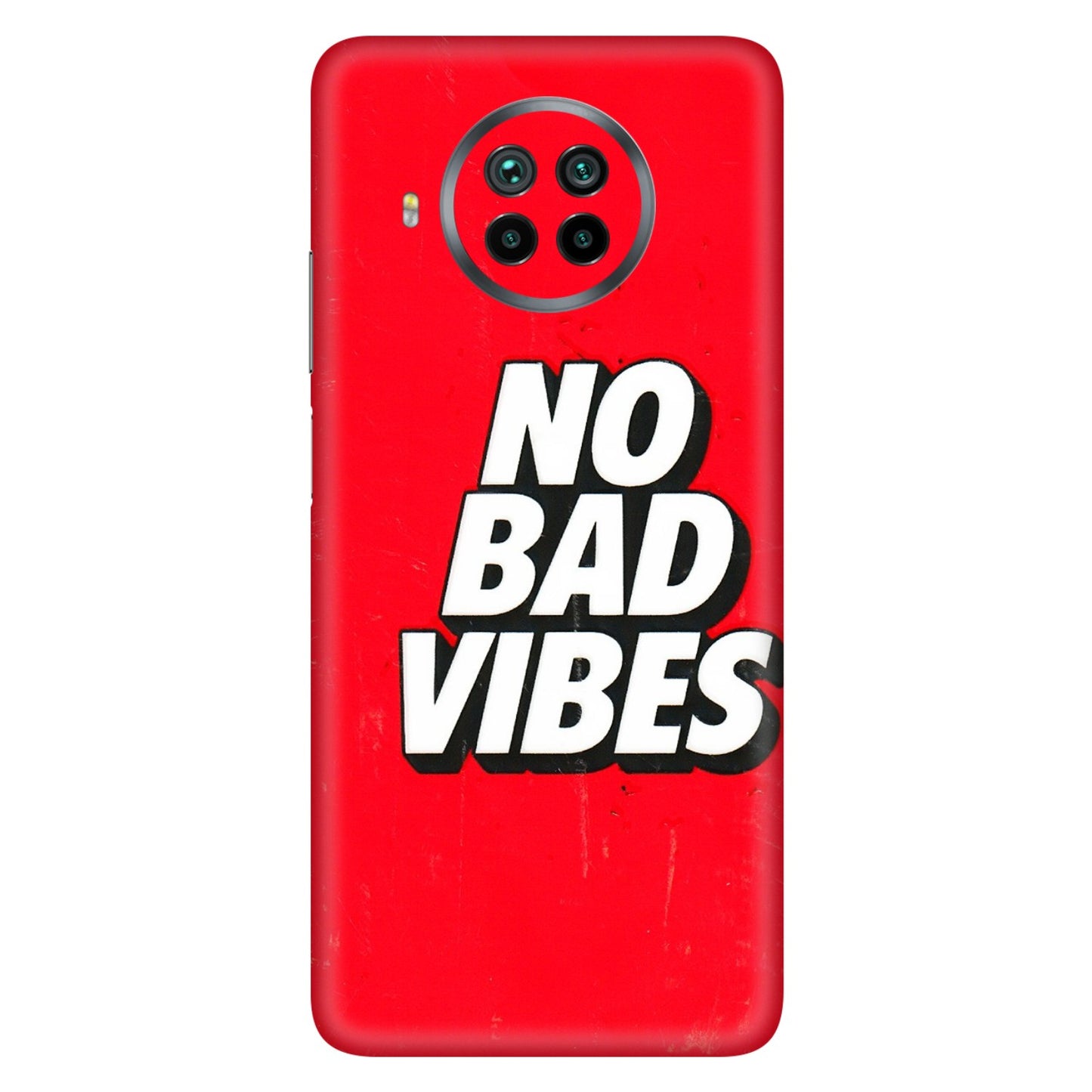 Xiaomi Redmi Phone Skins (All Models) - No Bad Vibes - 3D Embossed Finish (L-280) Mi 10 T Lite