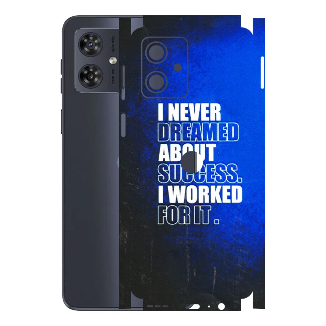 Motorola Phone Skins (All Models) - I Never Dreamed About Success - 3D Embossed Finish (L-283) Motorola G54 (5G)