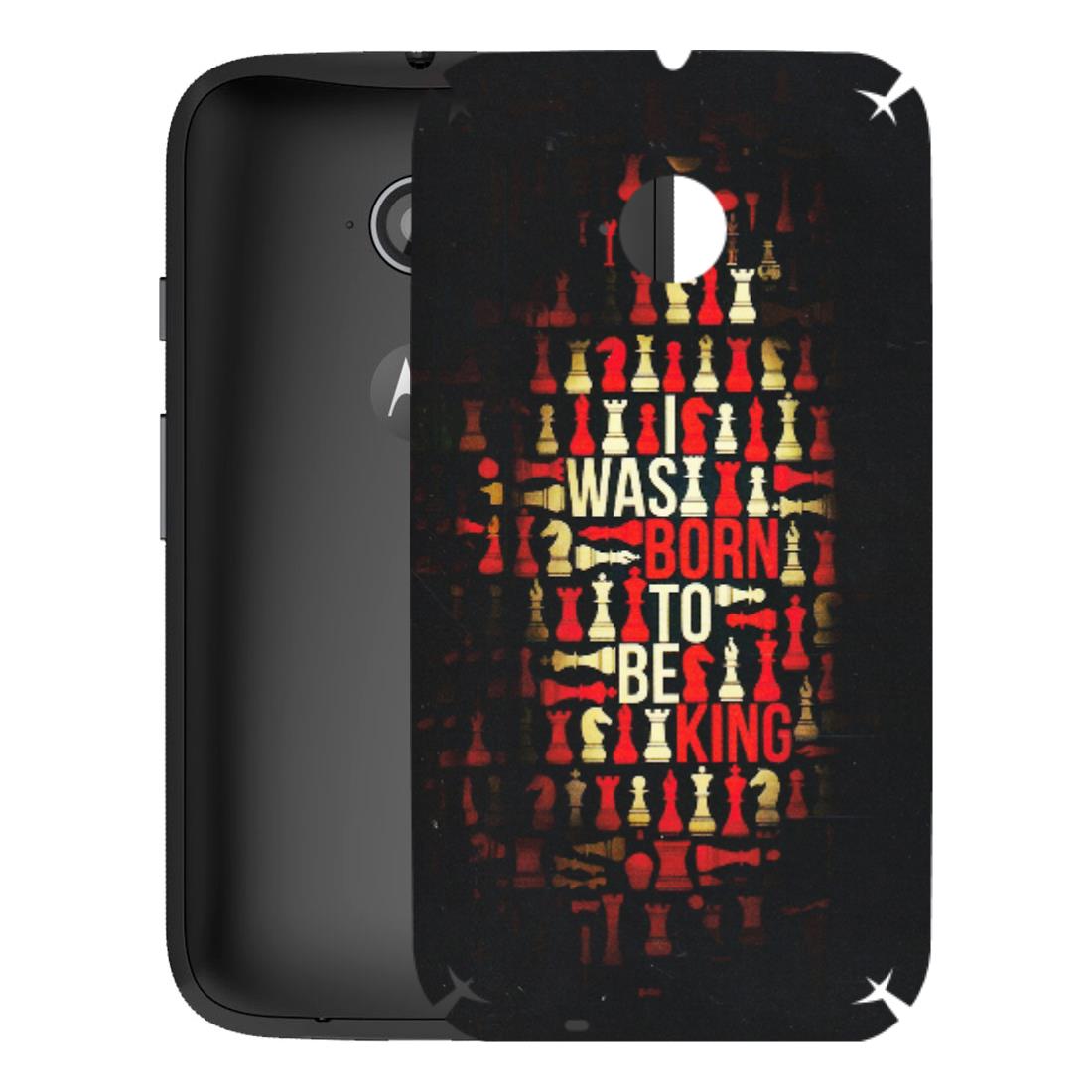 Motorola Phone Skins (All Models) - Born To Be King - Matte Finish (M-73) Motorola Moto E2