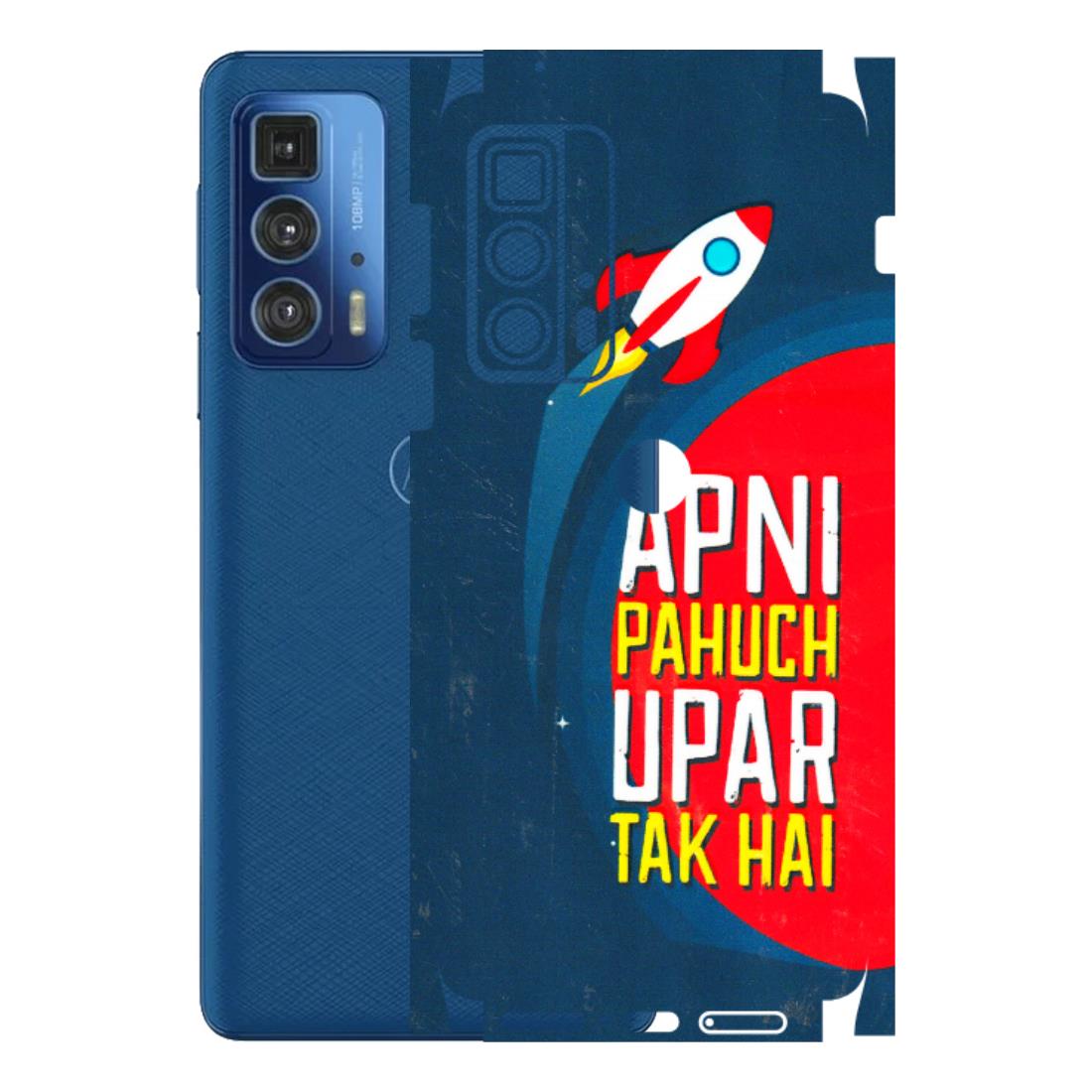Motorola Phone Skins (All Models) - Apni Pahuch Upar Tak Hai - 3D Embossed Finish (L-276) Motorola Moto Edge 20 Pro