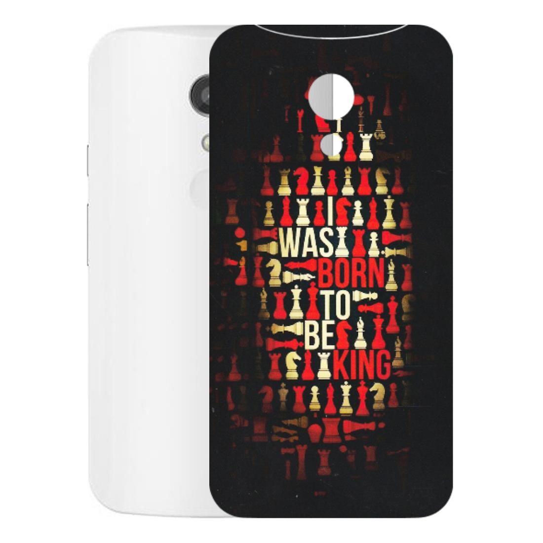Motorola Phone Skins (All Models) - Born To Be King - Matte Finish (M-73) Motorola Moto G2