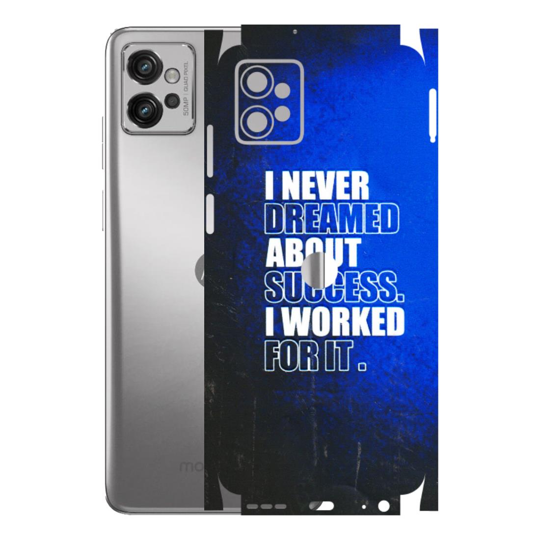 Motorola Phone Skins (All Models) - I Never Dreamed About Success - 3D Embossed Finish (L-283) Motorola Moto G32