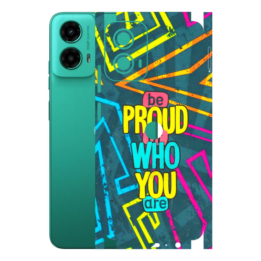 Motorola Phone Skins (All Models) - Be Proud Of Who You Are - 3D Embossed Finish (L-277) Motorola Moto G45 (5G)