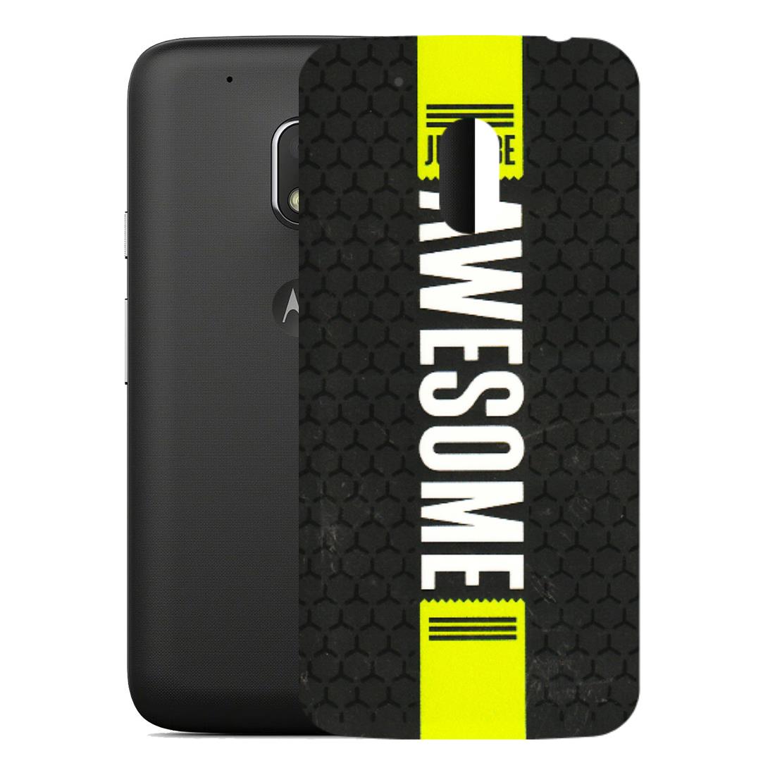 Motorola Phone Skins (All Models) - Just Be Awesome - 3D Embossed Finish (L-101) Motorola Moto G4 Play