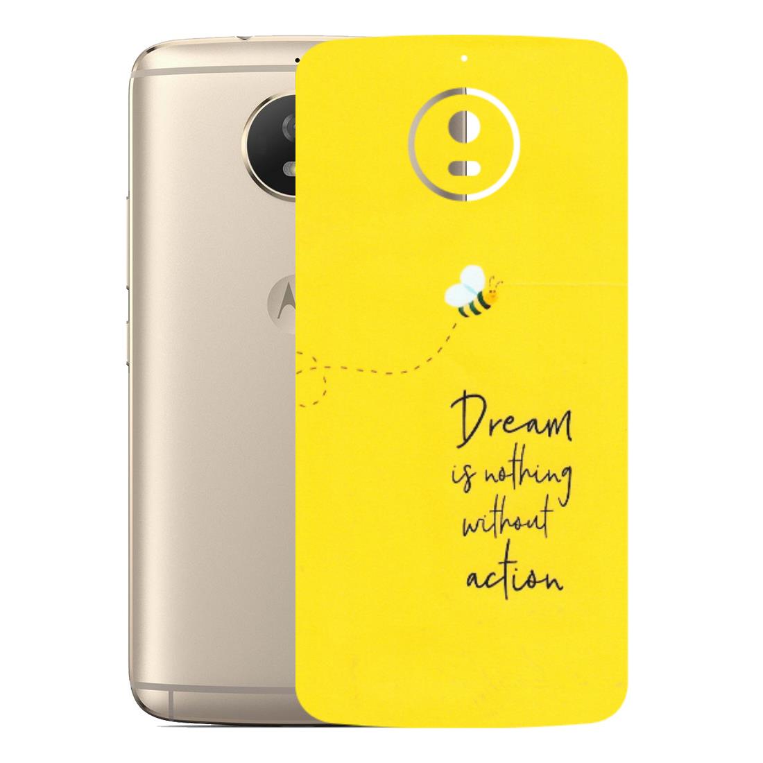 Motorola Phone Skins (All Models) - Dream Is Nothing Without Action - Matte Finish (M-138) Motorola Moto G5S