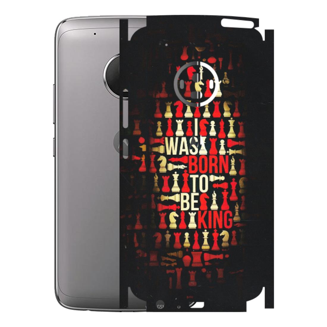 Motorola Phone Skins (All Models) - Born To Be King - Matte Finish (M-73) Motorola Moto G5 Plus