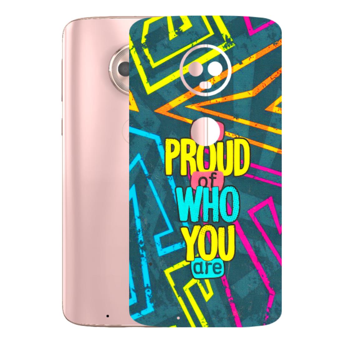 Motorola Phone Skins (All Models) - Be Proud Of Who You Are - 3D Embossed Finish (L-277) Motorola Moto G6