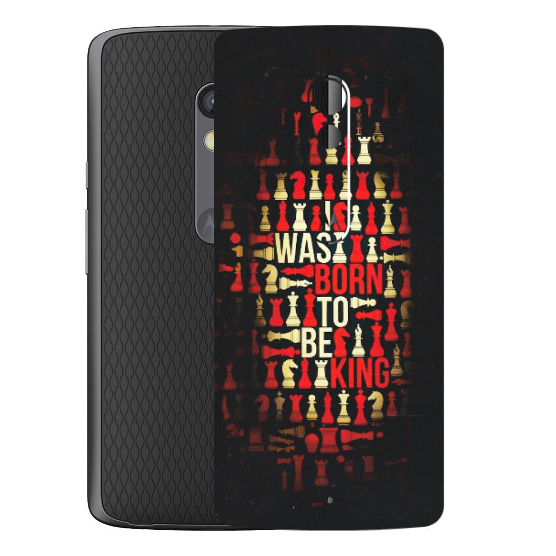Motorola Phone Skins (All Models) - Born To Be King - Matte Finish (M-73) Motorola Moto X Play