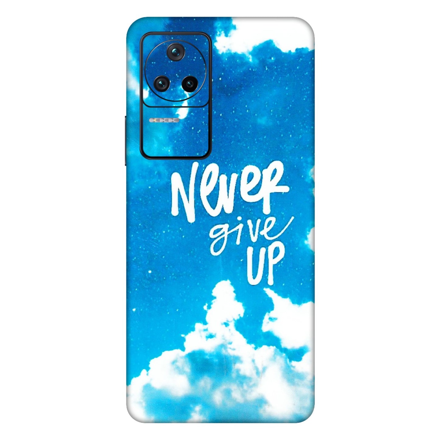 POCO Phone Skins (All Models) - Never Give Up - 3D Embossed Finish (L-279) Poco F4 (5G)