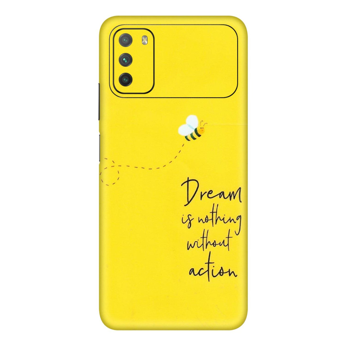POCO Phone Skins (All Models) - Dream Is Nothing Without Action - Matte Finish (M-138) Poco M3