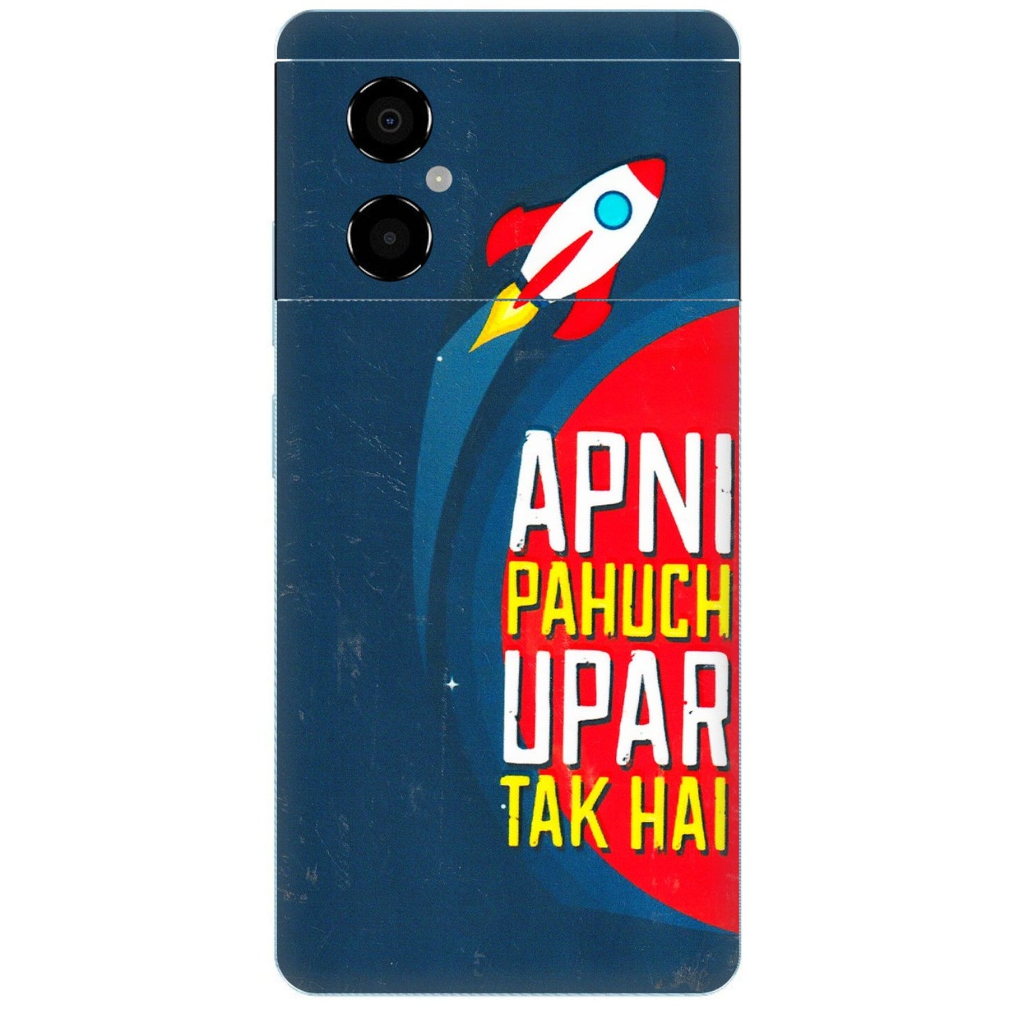 POCO Phone Skins (All Models) - Apni Pahuch Upar Tak Hai - 3D Embossed Finish (L-276) Poco M4 (5G)