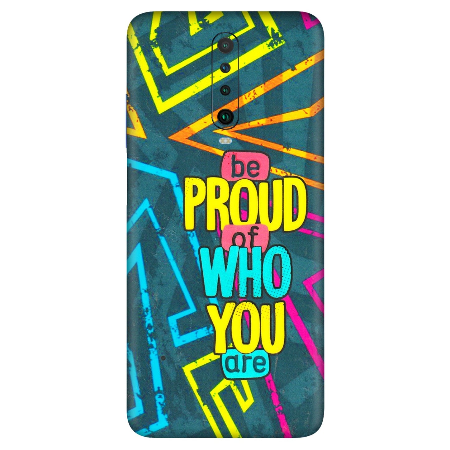 POCO Phone Skins (All Models) - Be Proud Of Who You Are - 3D Embossed Finish (L-277) Poco X2