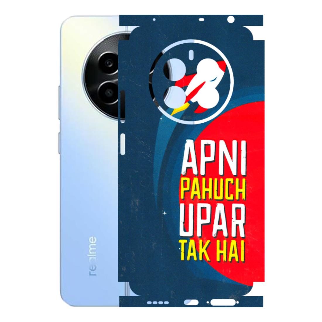 Realme Phone Skins (All Models) - Apni Pahuch Upar Tak Hai - 3D Embossed Finish (L-276) Realme 13