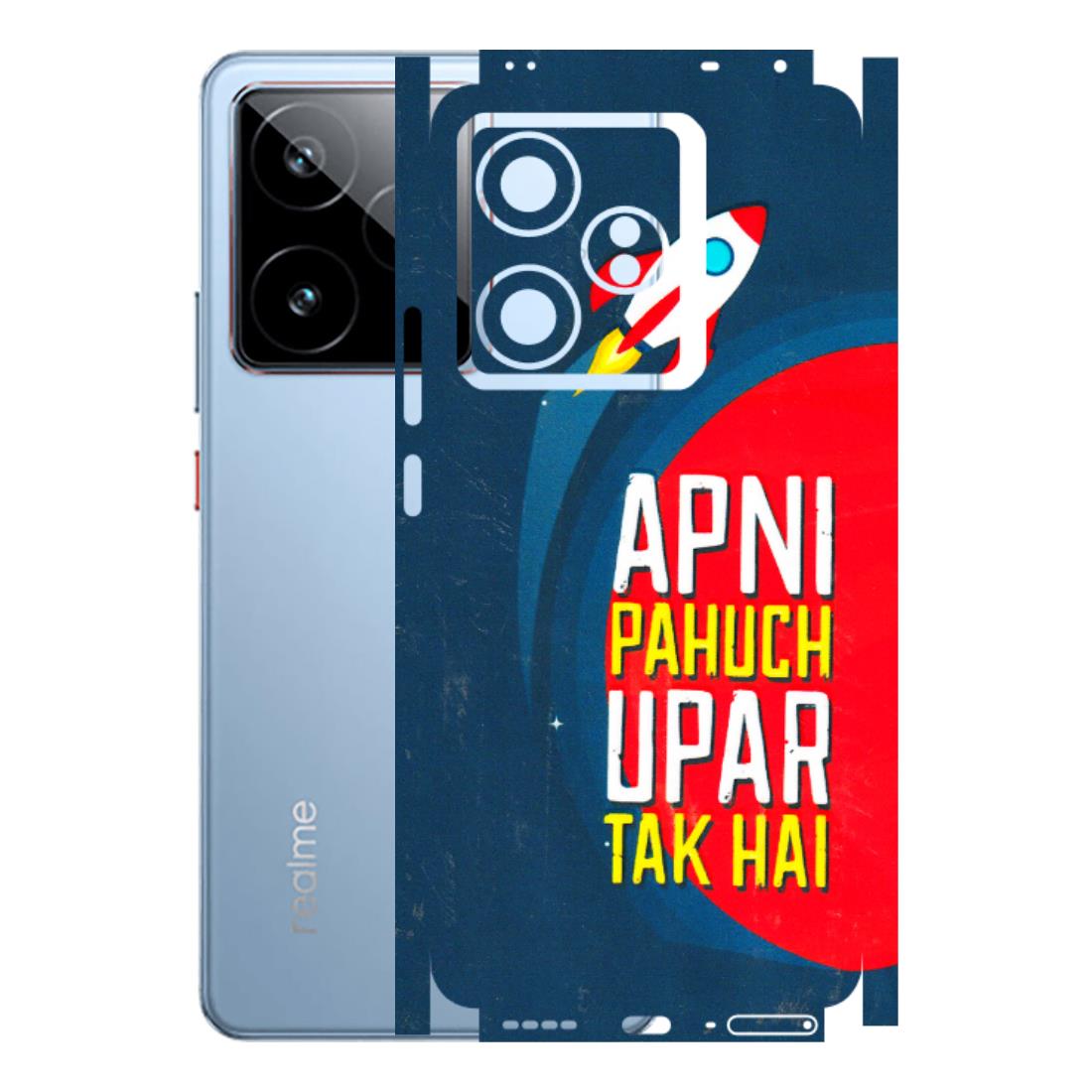 Realme Phone Skins (All Models) - Apni Pahuch Upar Tak Hai - 3D Embossed Finish (L-276) Realme GT7 5G