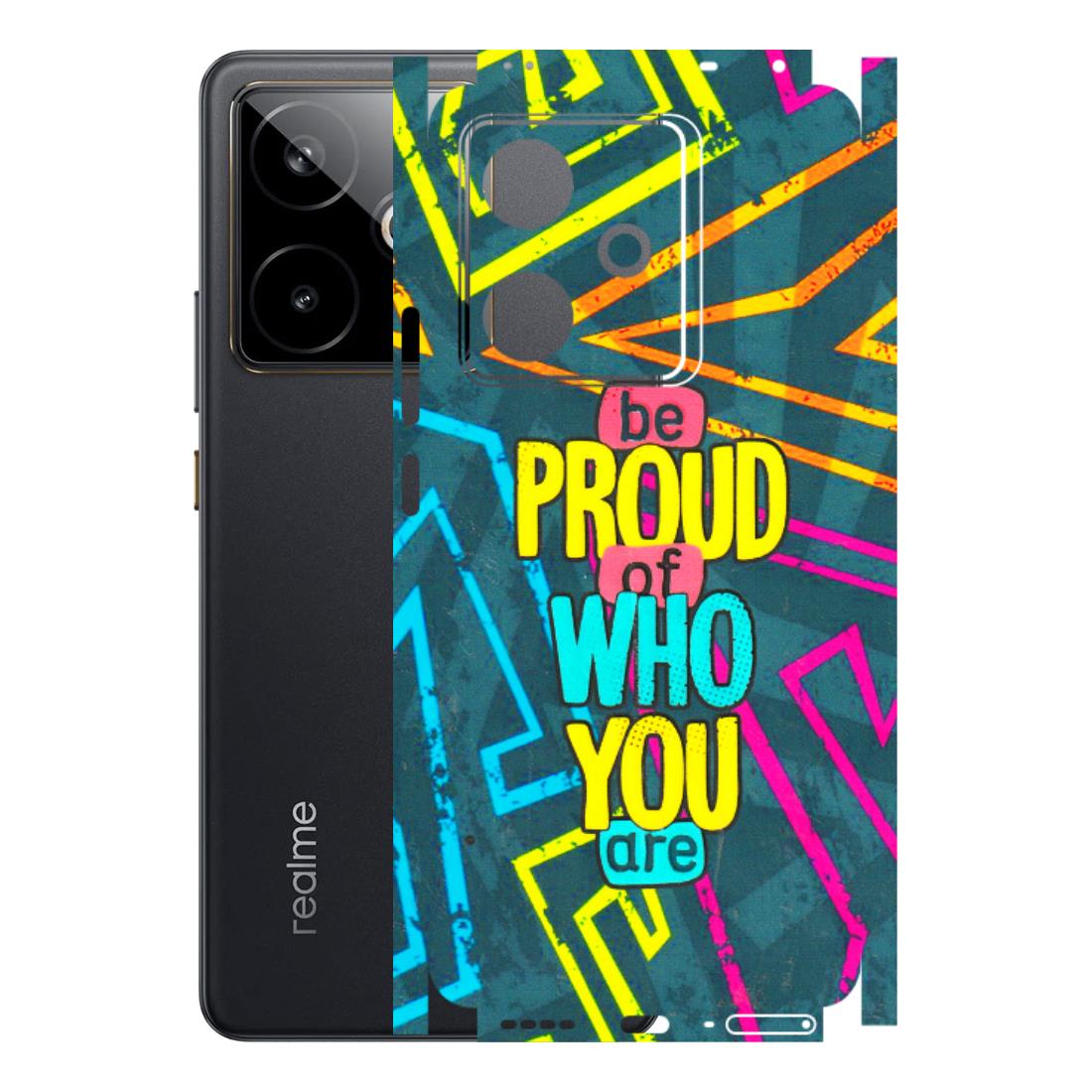 Realme Phone Skins (All Models) - Be Proud Of Who You Are - 3D Embossed Finish (L-277) Realme GT 7T 5G