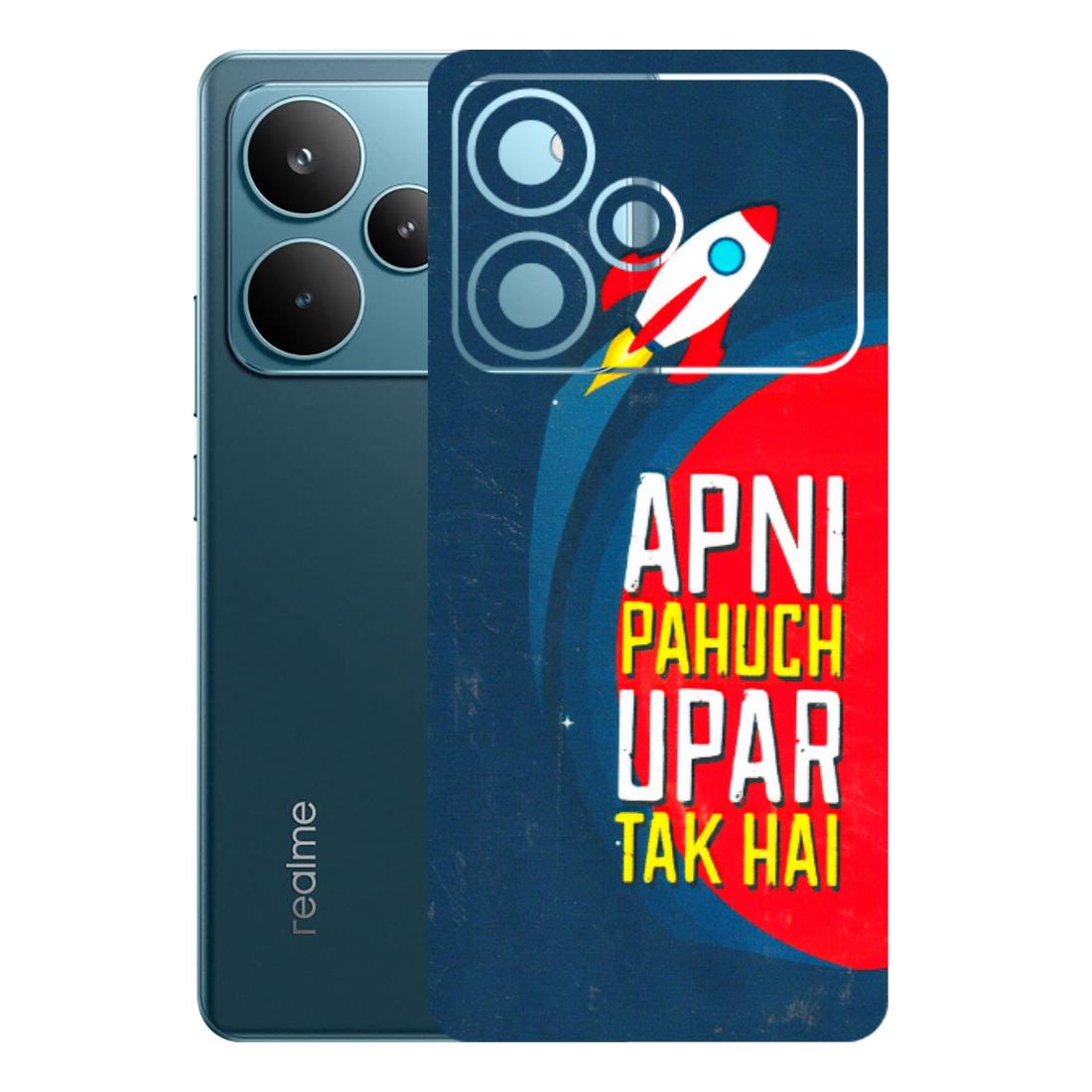 Realme Phone Skins (All Models) - Apni Pahuch Upar Tak Hai - 3D Embossed Finish (L-276) Realme P4 Pro 5G