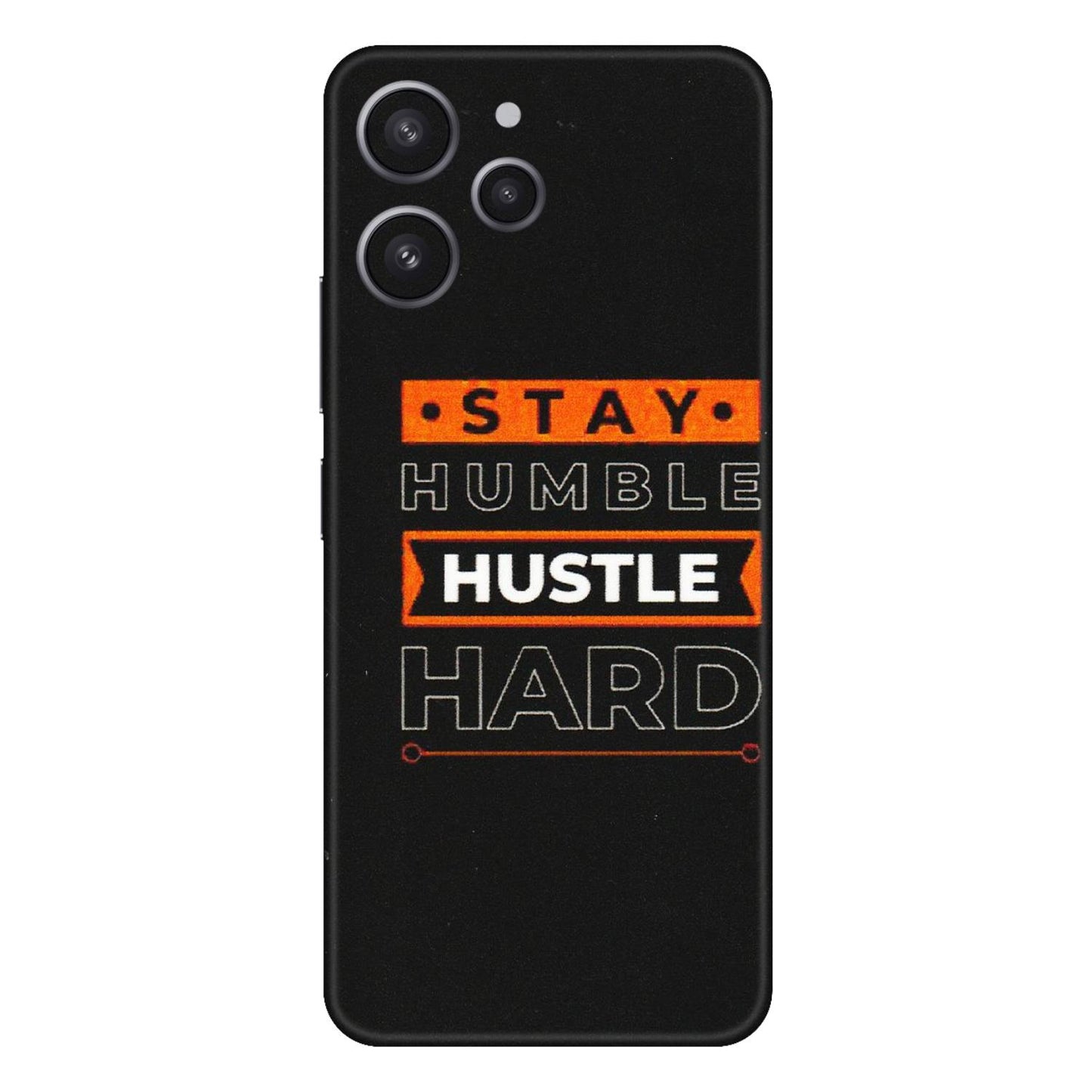 Xiaomi Redmi Phone Skins (All Models) - Stay Humble Stay Hard - Matte Finish (M-48) Redmi 12 4G