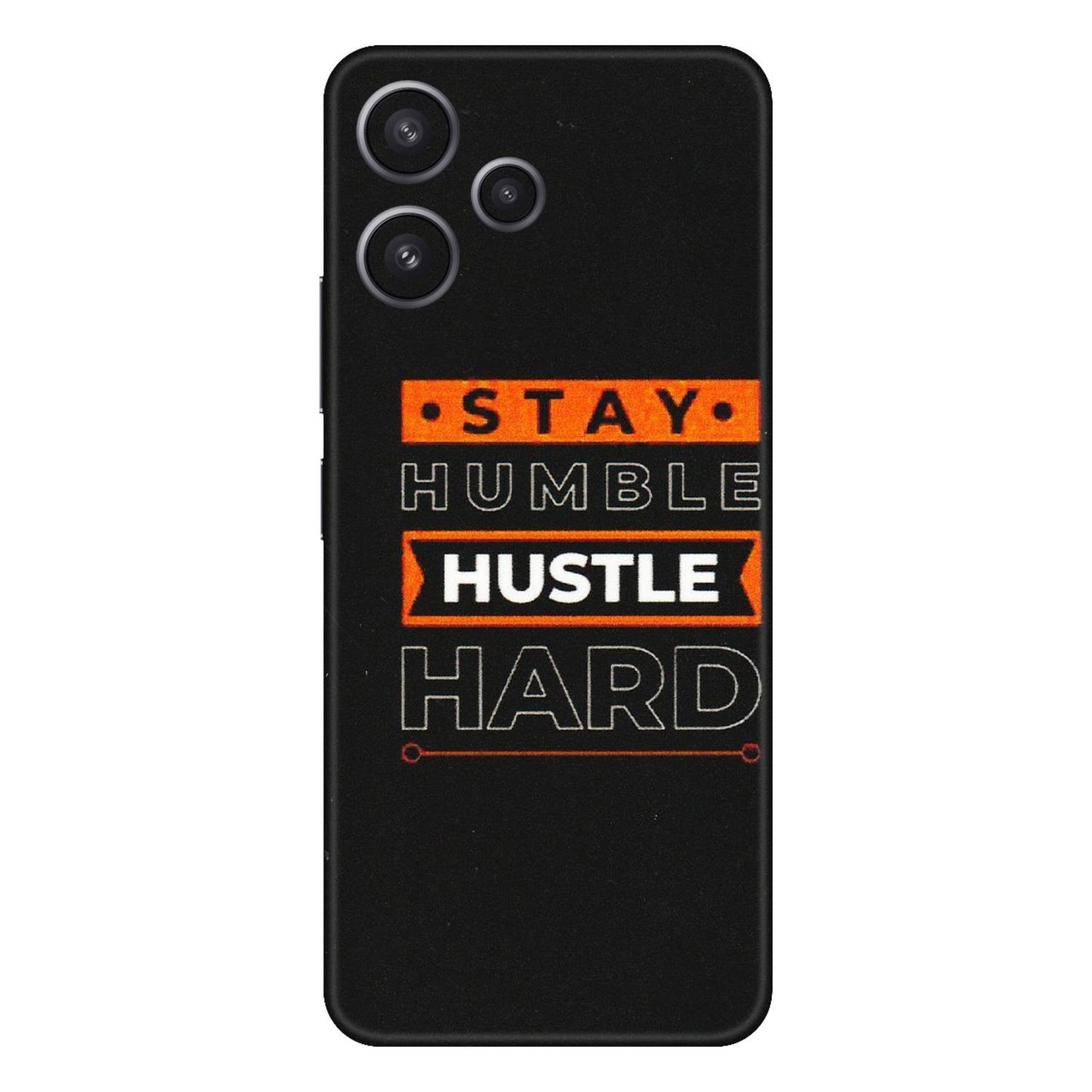 Xiaomi Redmi Phone Skins (All Models) - Stay Humble Stay Hard - Matte Finish (M-48) Redmi 12 5G