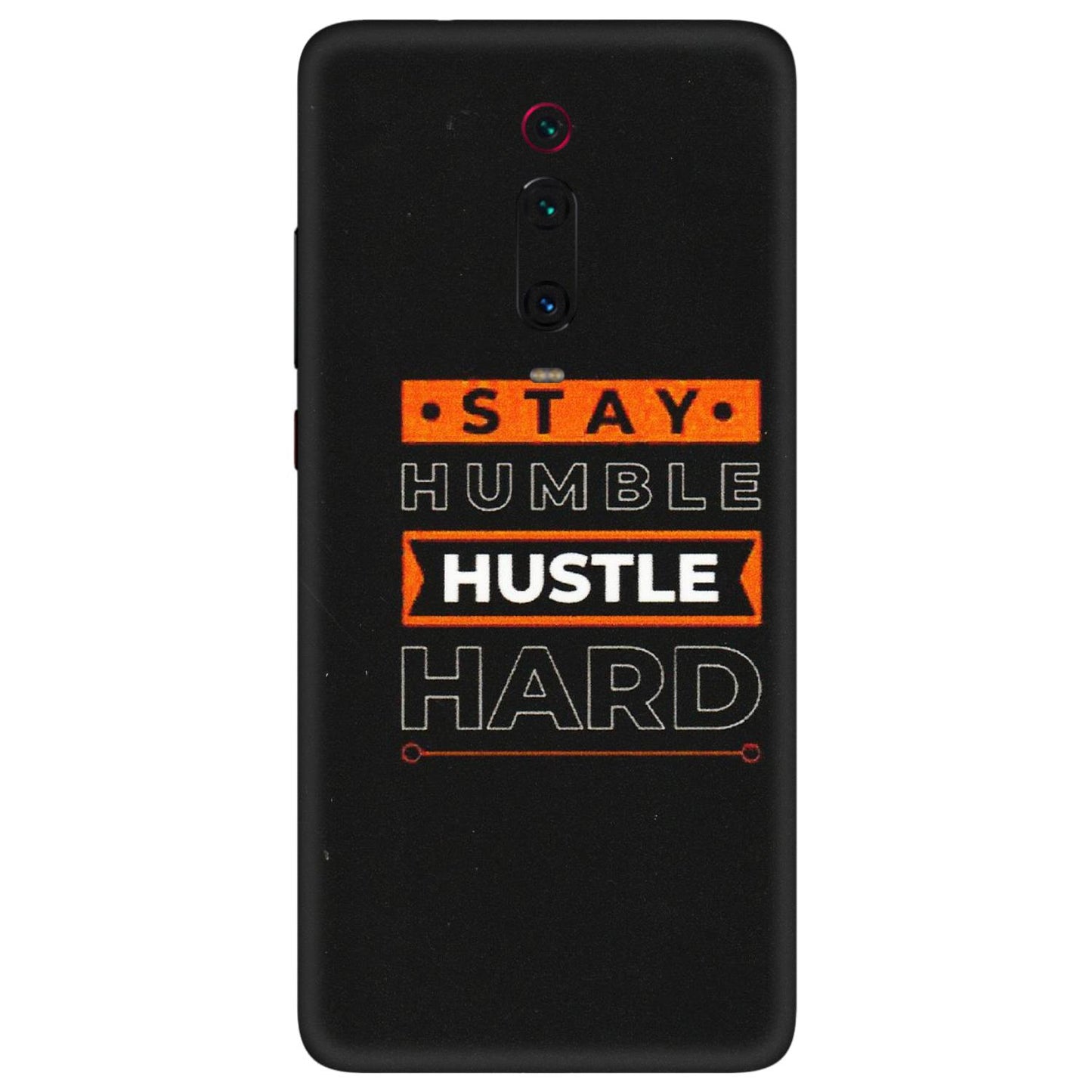 Xiaomi Redmi Phone Skins (All Models) - Stay Humble Stay Hard - Matte Finish (M-48) Redmi K20 Pro