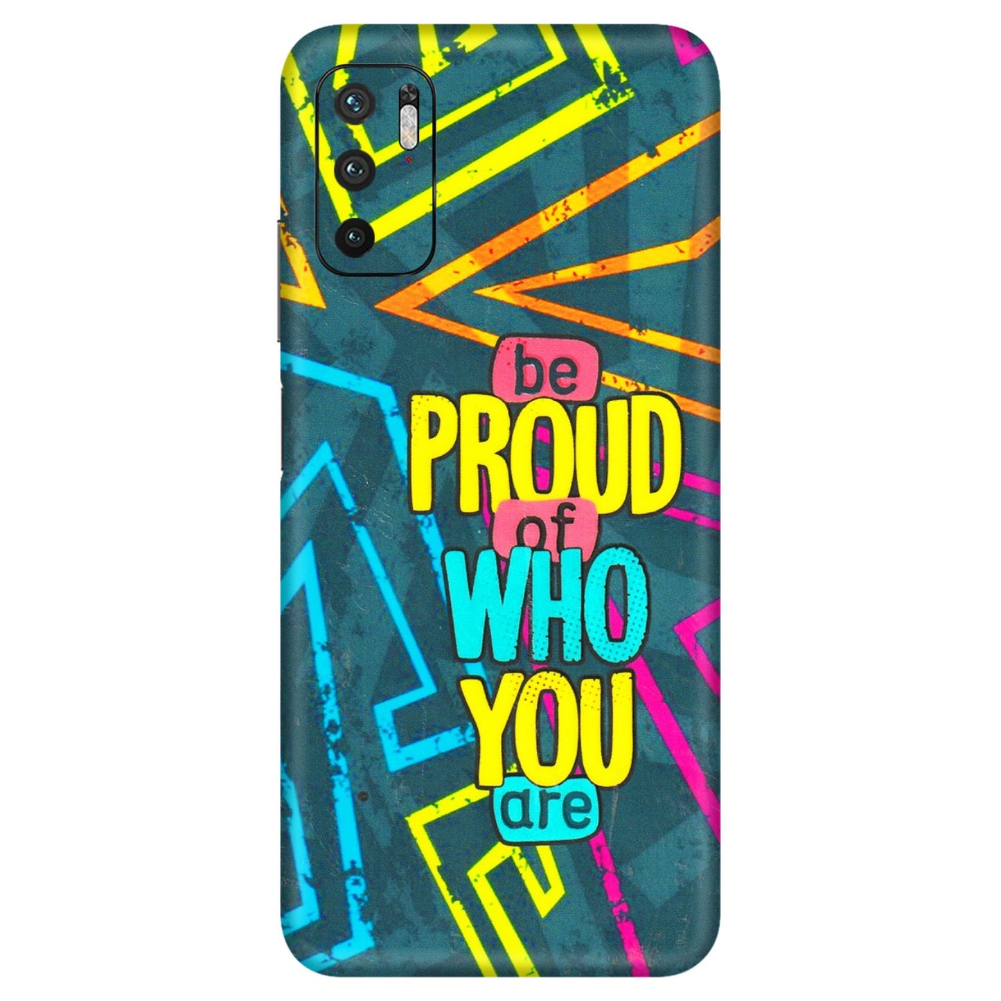 Xiaomi Redmi Phone Skins (All Models) - Be Proud Of Who You Are - 3D Embossed Finish (L-277) Redmi Note 10T 5G