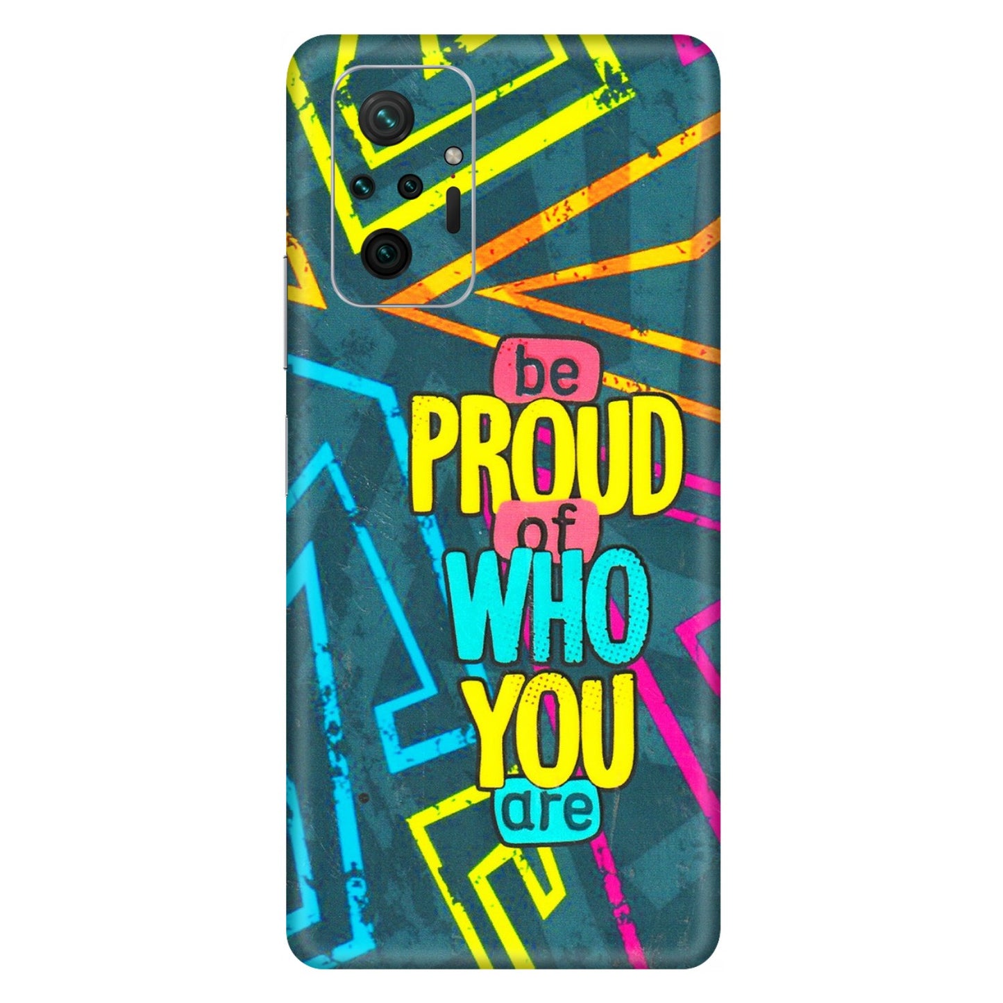 Xiaomi Redmi Phone Skins (All Models) - Be Proud Of Who You Are - 3D Embossed Finish (L-277) Redmi Note 10 Pro Max