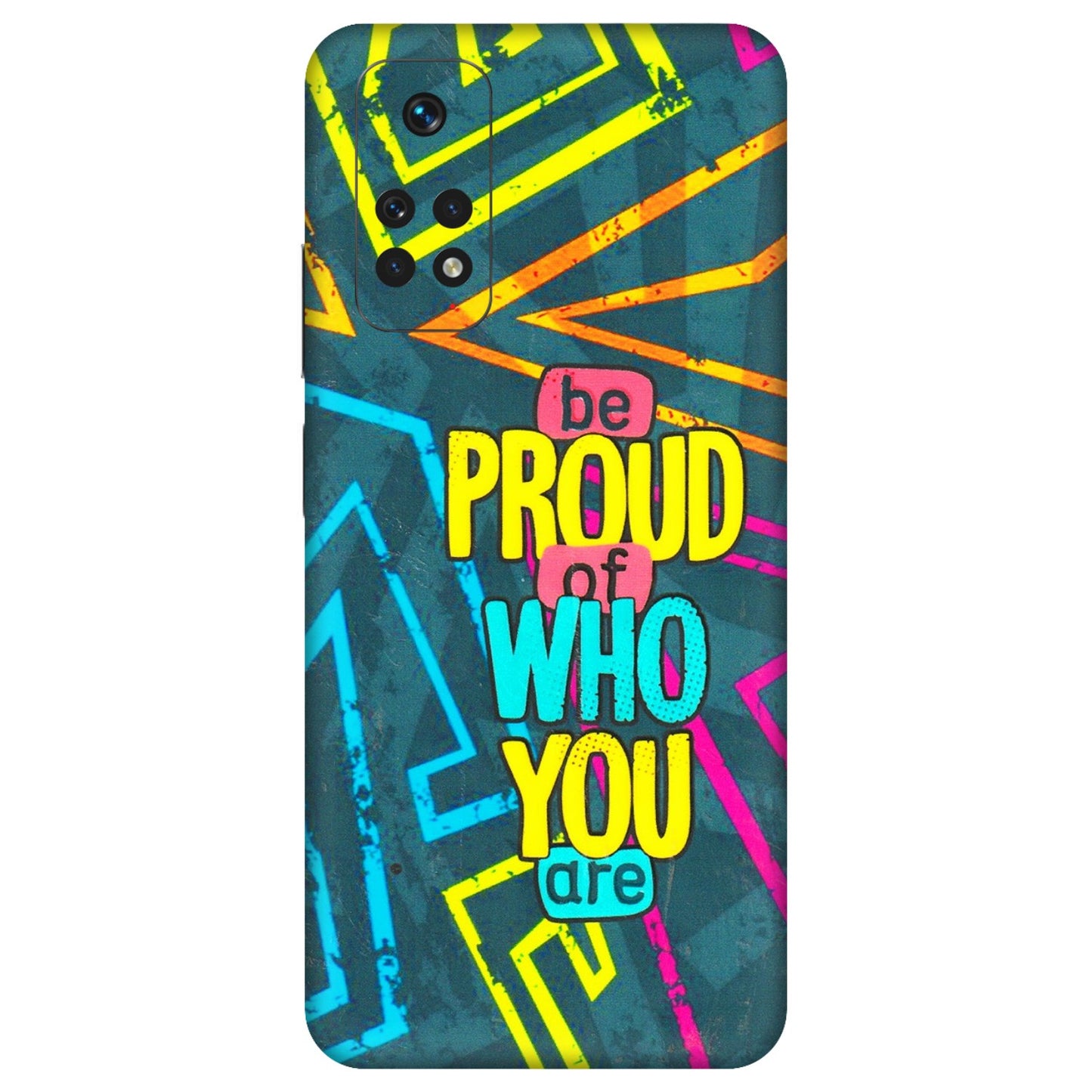 Xiaomi Redmi Phone Skins (All Models) - Be Proud Of Who You Are - 3D Embossed Finish (L-277) Redmi Note 11