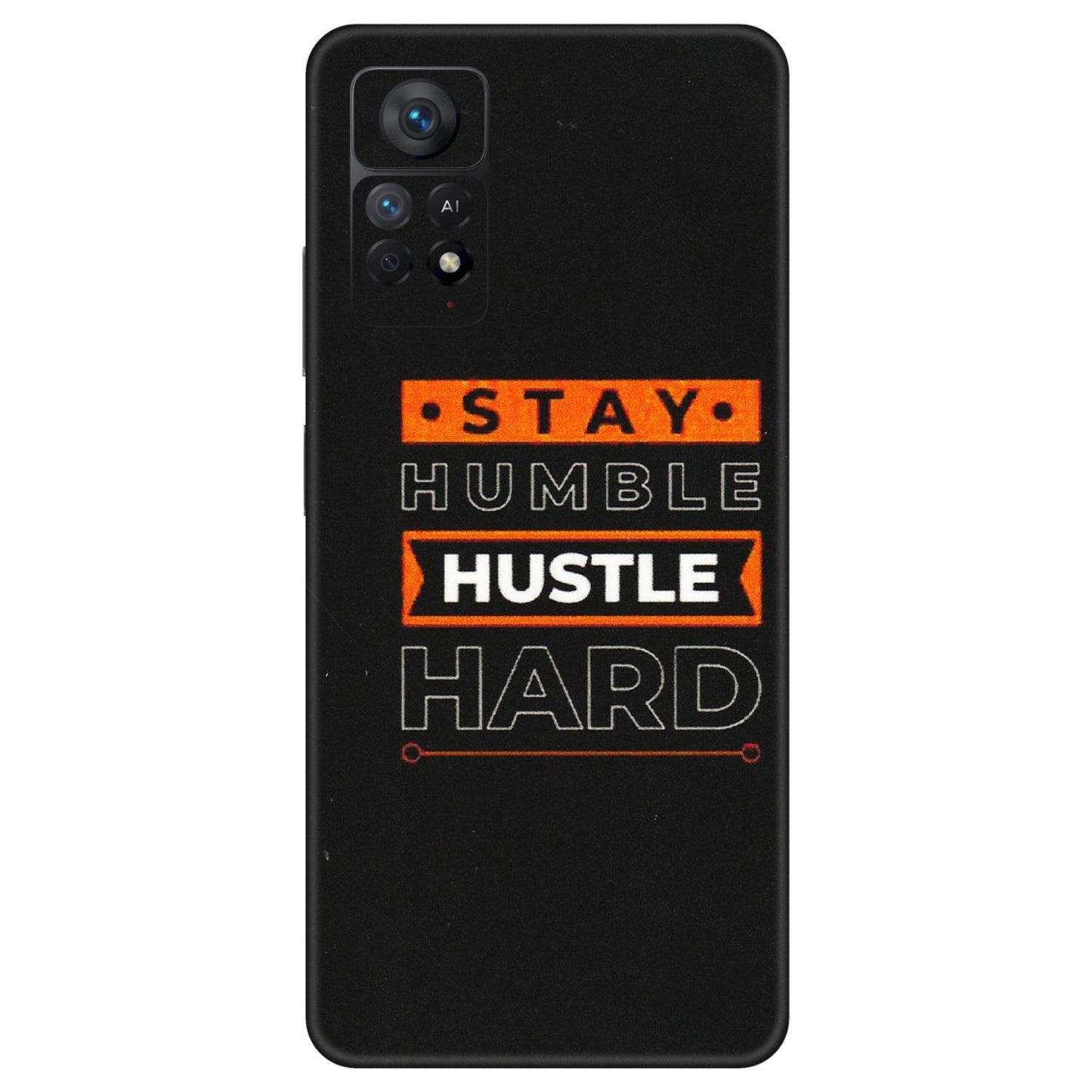Xiaomi Redmi Phone Skins (All Models) - Stay Humble Stay Hard - Matte Finish (M-48) Redmi Note 11 Pro Plus 5G