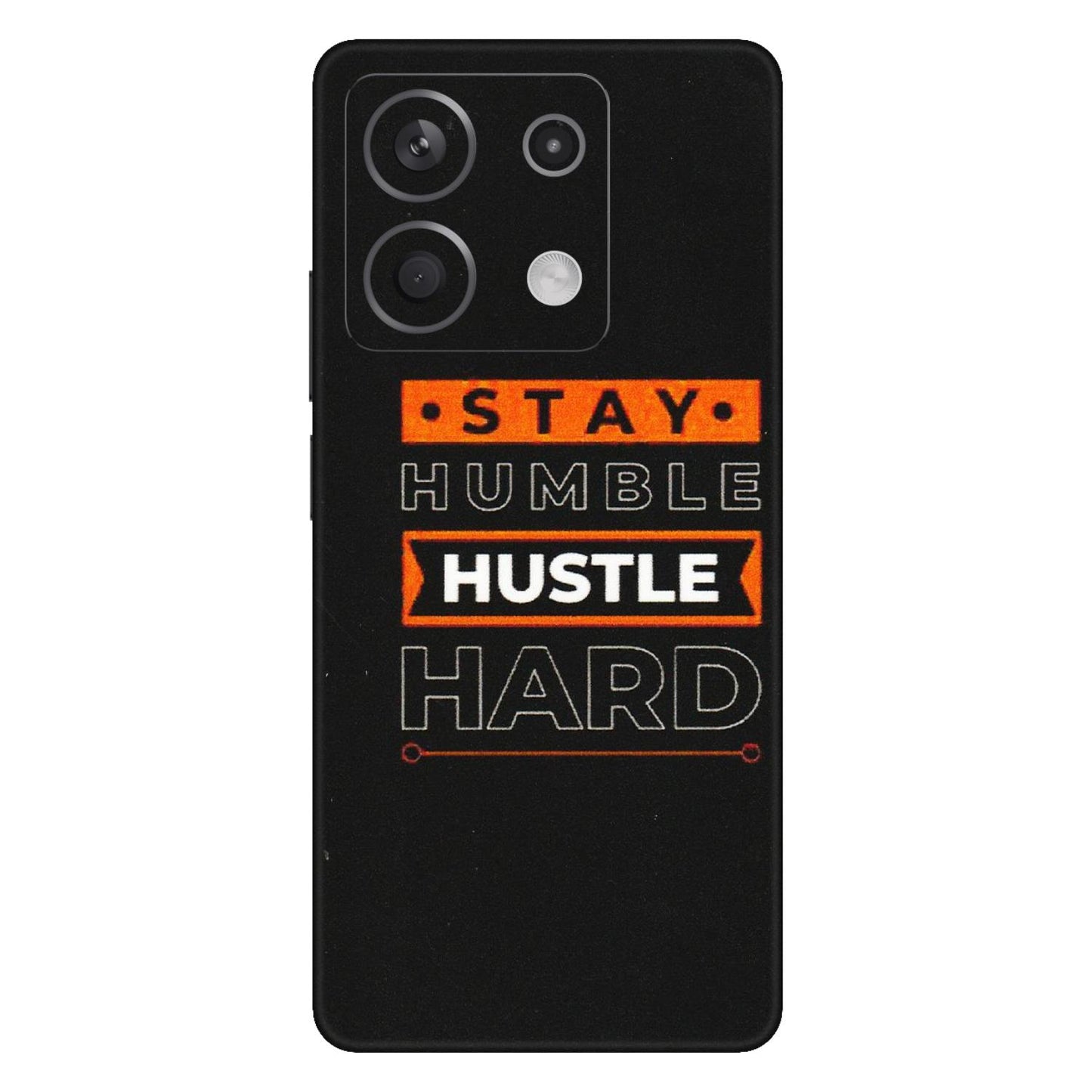 Xiaomi Redmi Phone Skins (All Models) - Stay Humble Stay Hard - Matte Finish (M-48) Redmi Note 13 5G