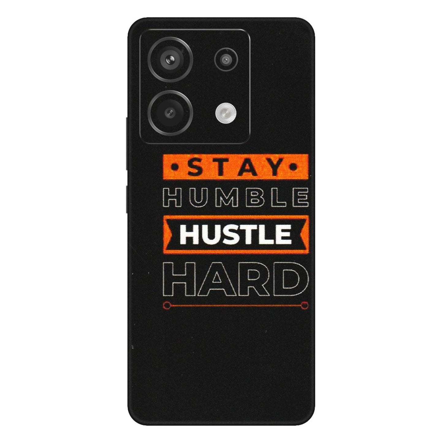 Xiaomi Redmi Phone Skins (All Models) - Stay Humble Stay Hard - Matte Finish (M-48) Redmi Note 13 Pro 5G