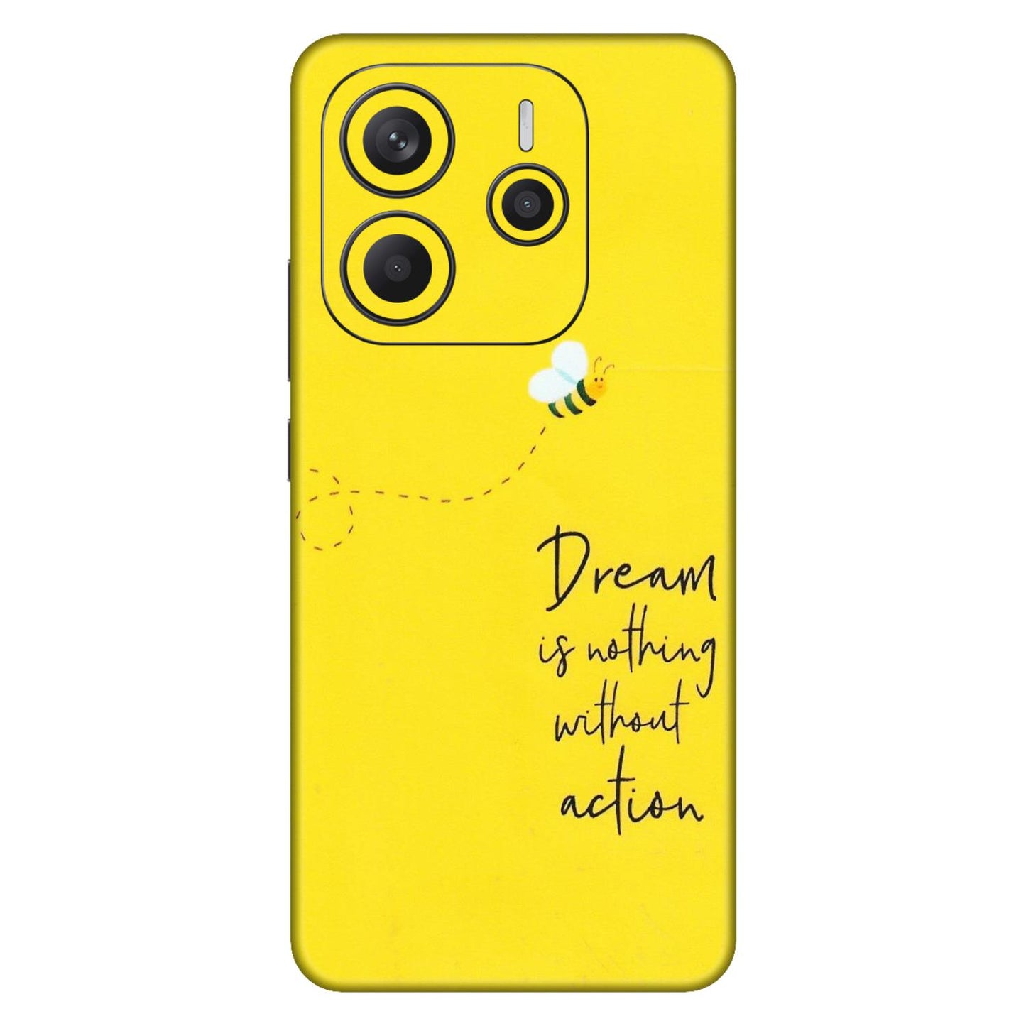 Xiaomi Redmi Phone Skins (All Models) - Dream Is Nothing Without Action - Matte Finish (M-138) Redmi Note 14 5G