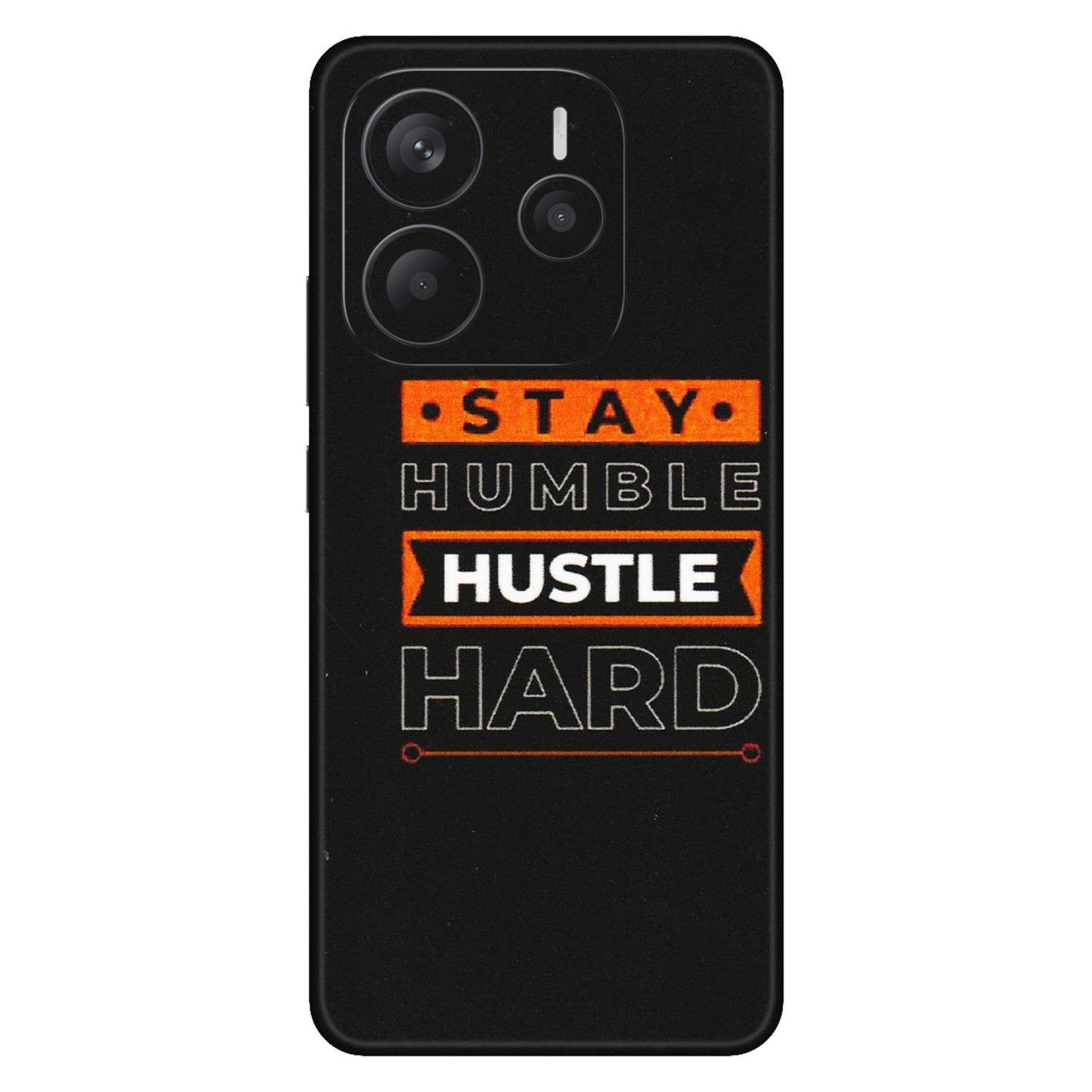 Xiaomi Redmi Phone Skins (All Models) - Stay Humble Stay Hard - Matte Finish (M-48) Redmi Note 14 5G