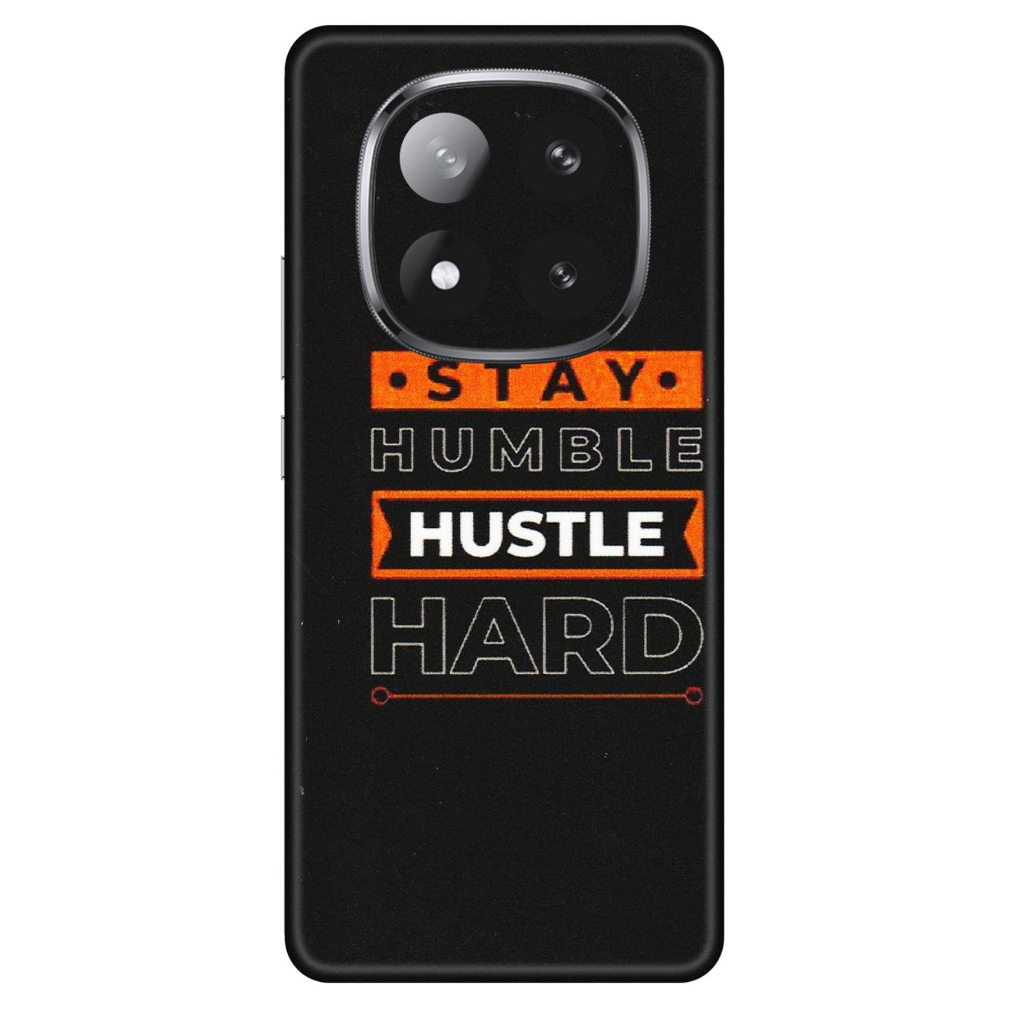 Xiaomi Redmi Phone Skins (All Models) - Stay Humble Stay Hard - Matte Finish (M-48) Redmi Note 14 Pro Plus 5G