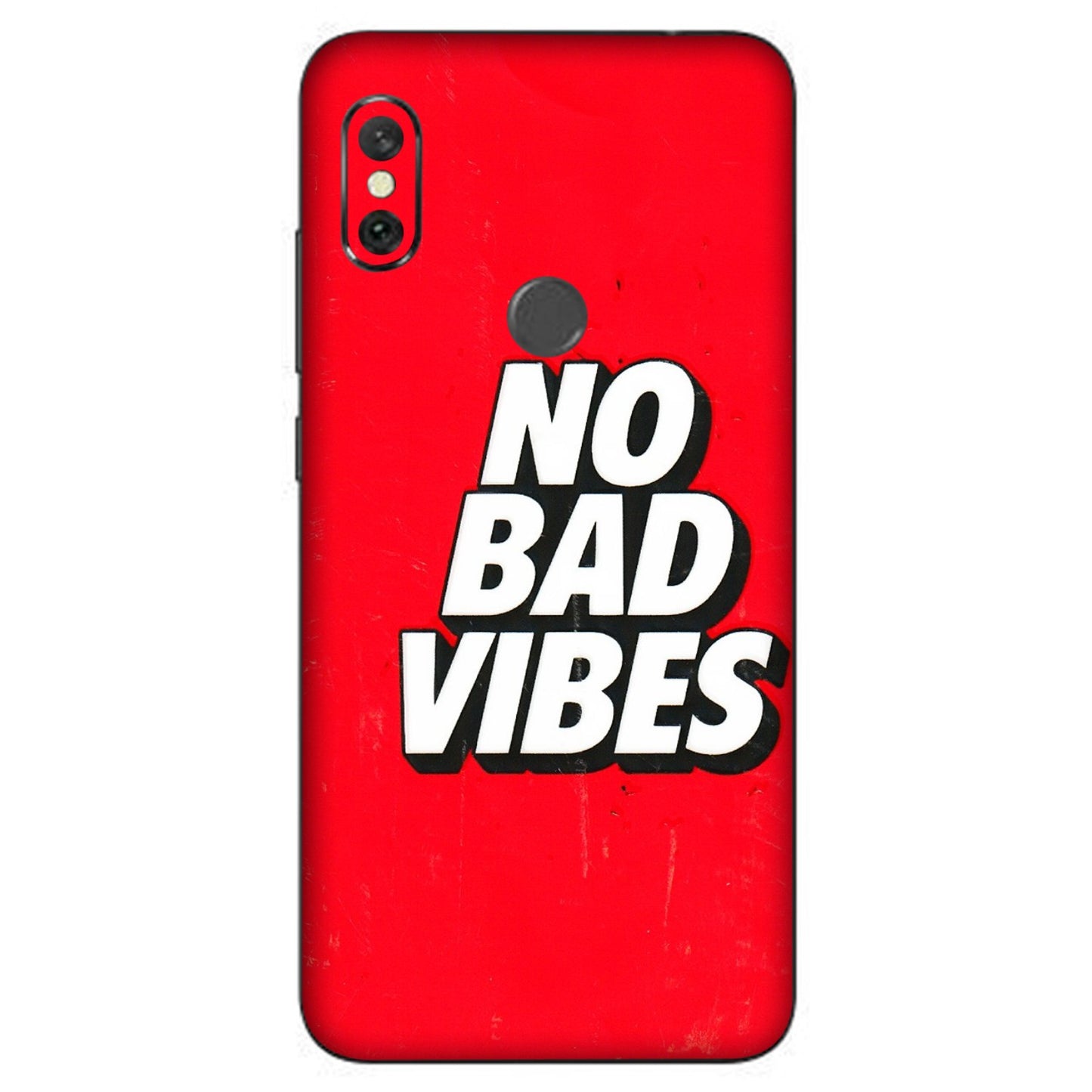 Xiaomi Redmi Phone Skins (All Models) - No Bad Vibes - 3D Embossed Finish (L-280) Redmi Note 6 Pro