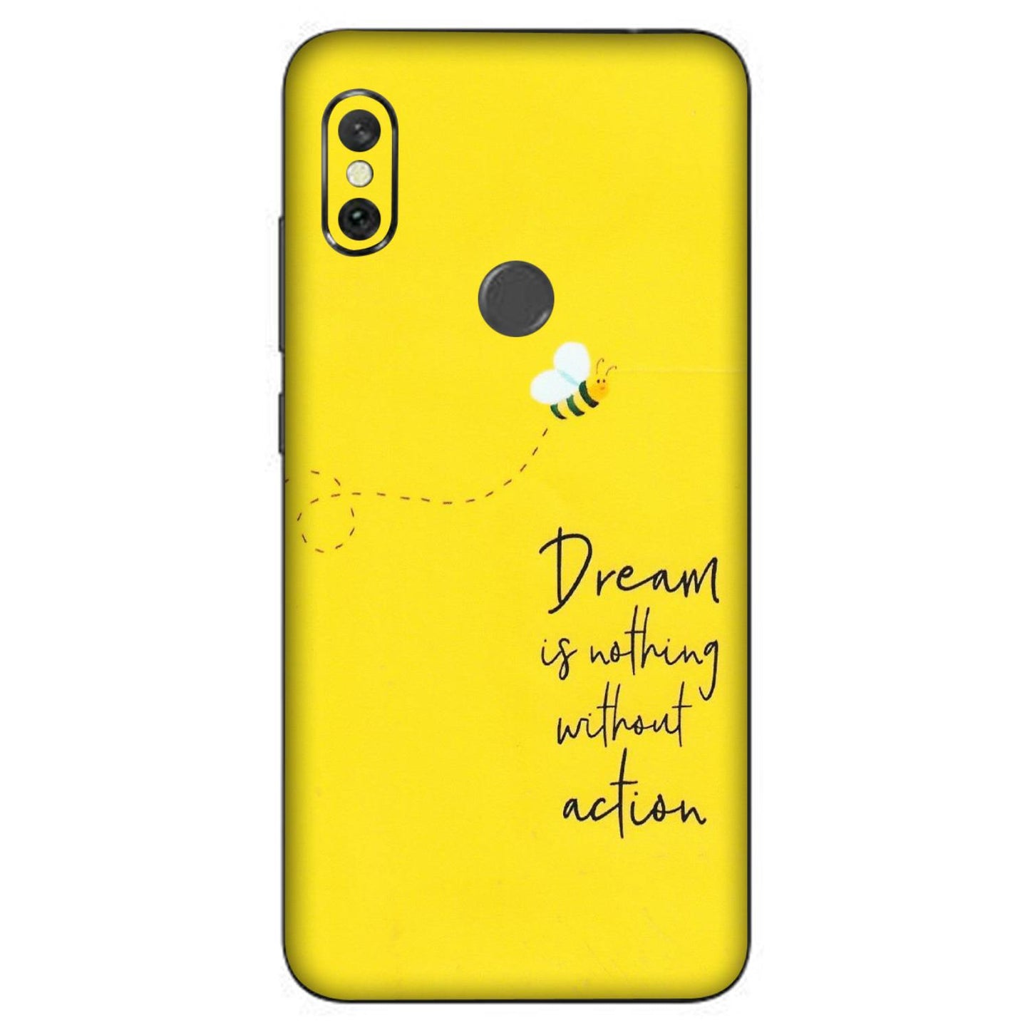 Xiaomi Redmi Phone Skins (All Models) - Dream Is Nothing Without Action - Matte Finish (M-138) Redmi Note 6 Pro