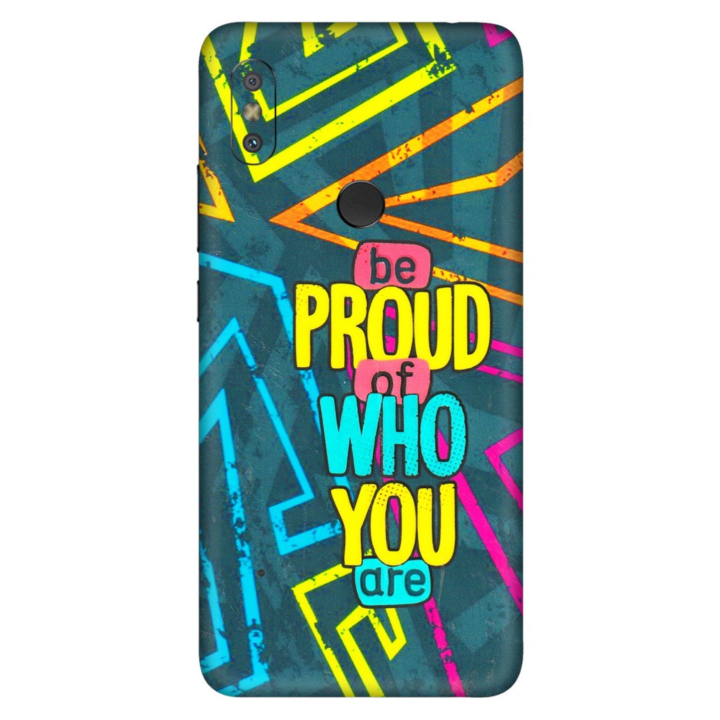Xiaomi Redmi Phone Skins (All Models) - Be Proud Of Who You Are - 3D Embossed Finish (L-277) Redmi Y2