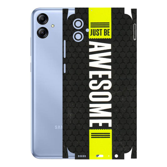 Samsung A/S Series Phone Skins (All Models) - Just Be Awesome - 3D Embossed Finish (L-101) Samsung Galaxy A04E